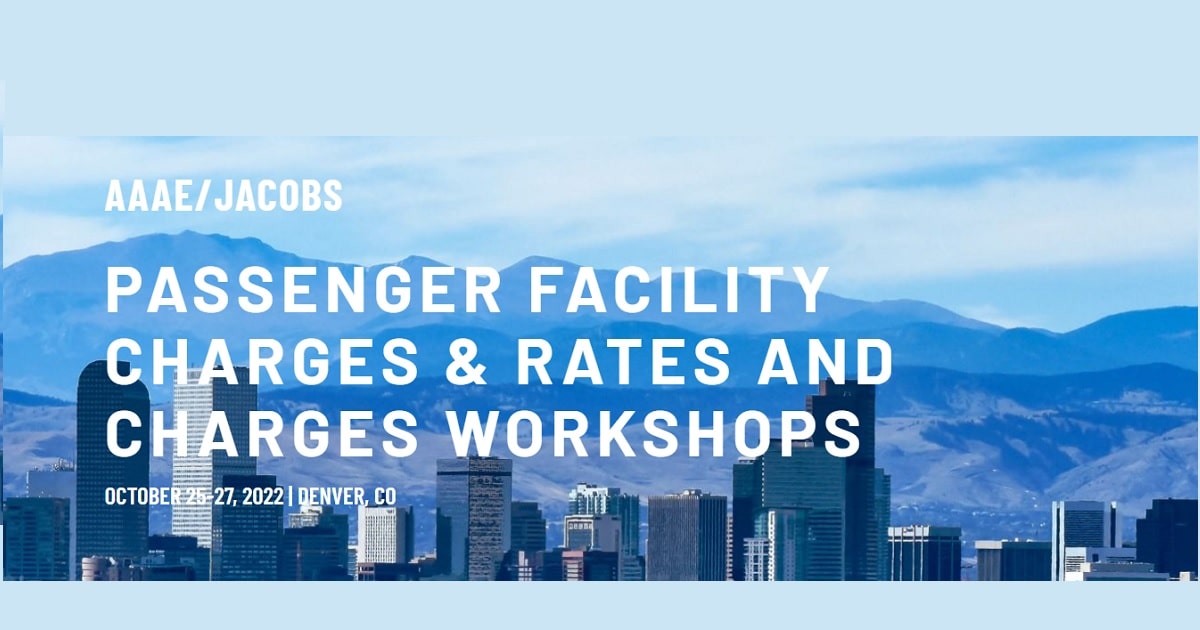 PASSENGER FACILITY CHARGES & RATES AND CHARGES WORKSHOPS